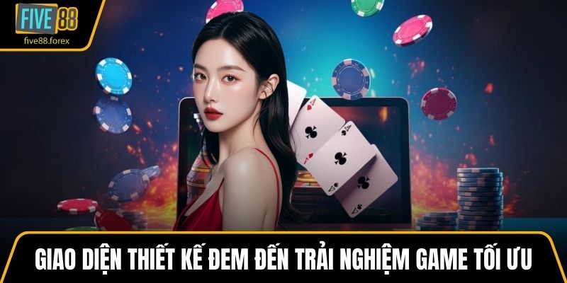 Giao diện thiết kế đem đến trải nghiệm game tối ưu